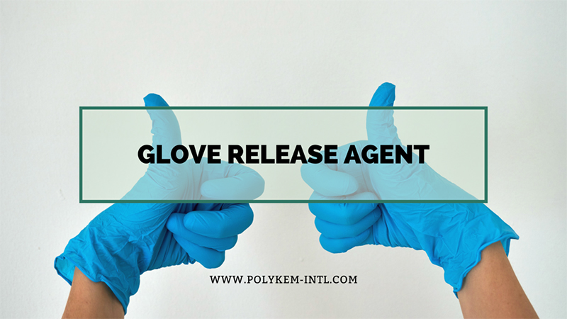 Solución del agente de liberación de guantes de Polykem: facilitando la producción de guantes globales eficientes y estables