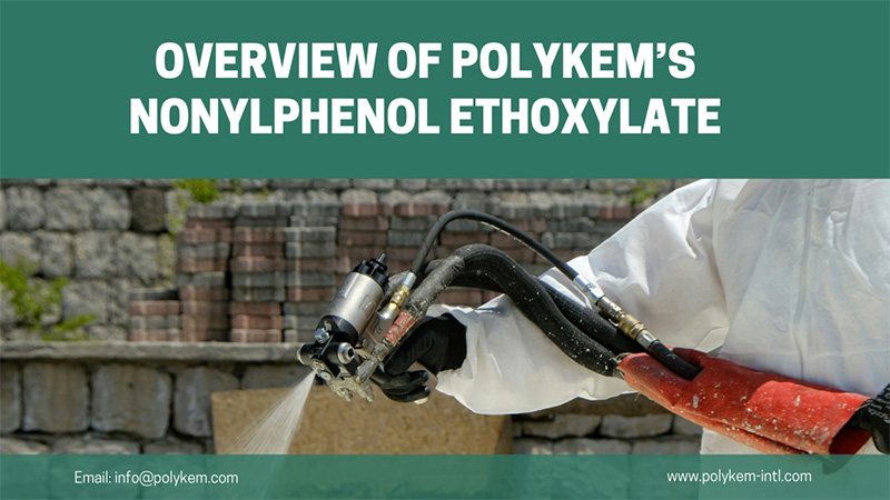 Descripción general de los tipos y aplicaciones del nonilfenol etoxilato de Polykem